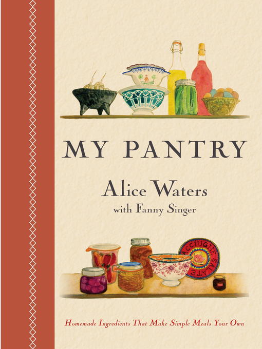 Title details for My Pantry by Alice Waters - Wait list